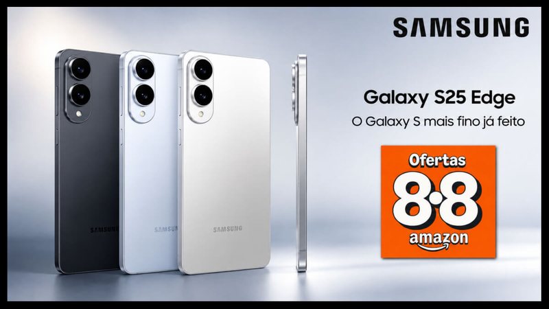 Esquenta 8.8 Amazon: desconto de 56% no Samsung Galaxy S25 Edge