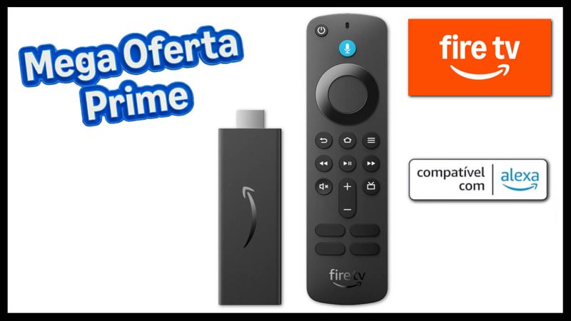 Mega Oferta Amazon Prime: Fire TV Stick HD com 48% de desconto