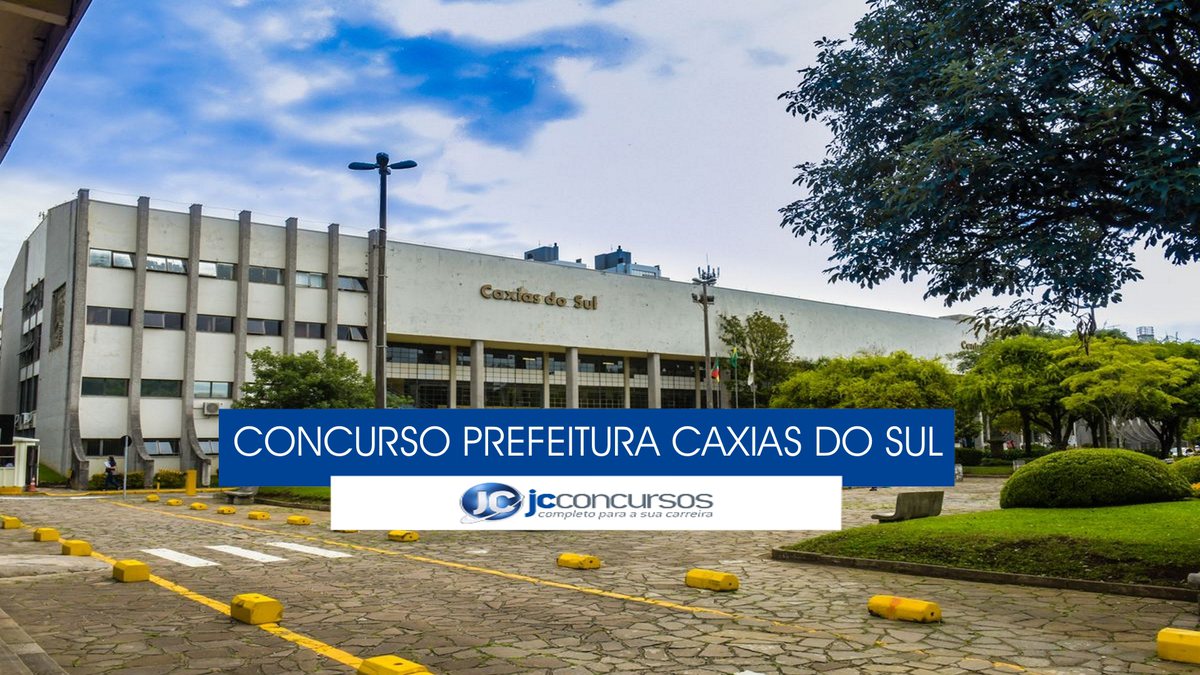 Concurso Prefeitura de Caxias do Sul RS: inscrições para 23 vagas vão só  até domingo (15)