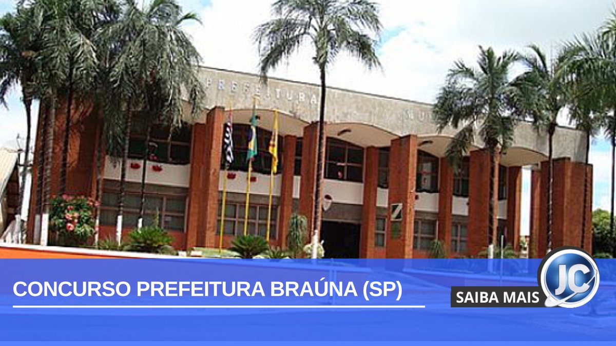 Concurso Prefeitura Braúna SP: definida banca organizadora para nova seleção