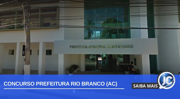 Concurso Prefeitura Rio Branco AC: fachada do órgão - Divulgação