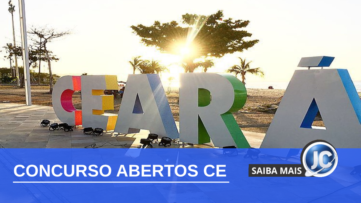 Concursos Ceará: Veja TODAS as 270 mil vagas com inscrições abertas