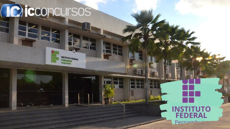 Concurso IFPE: definida banca para novo edital para cargos técnico-administrativos
