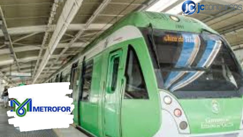 Concurso Metrofor: anunciada nova seleção para a área operacional