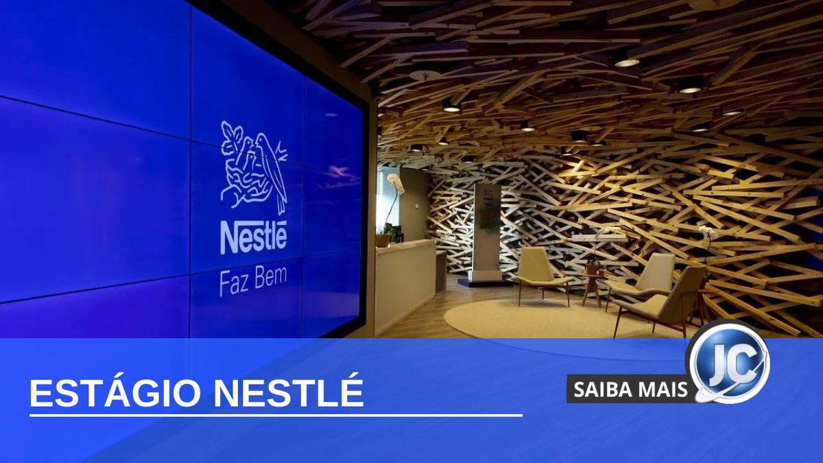 Inscrições abertas para o Programa de Estágio da Nestlé