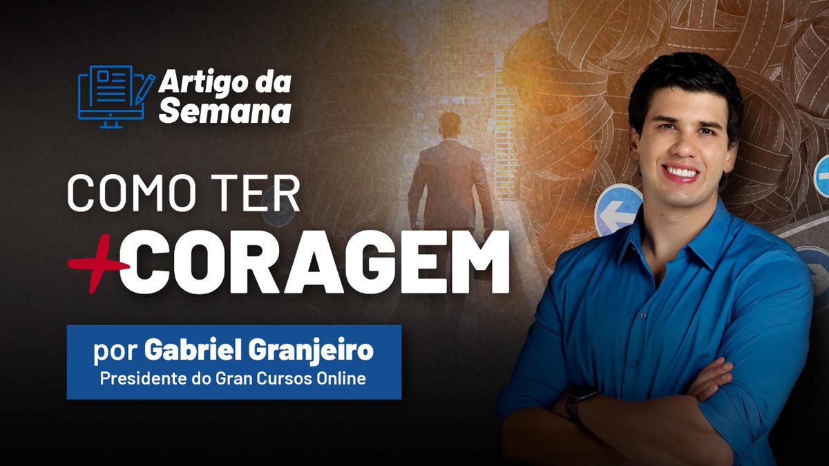 Gabriel Granjeiro: "Como ter mais coragem"