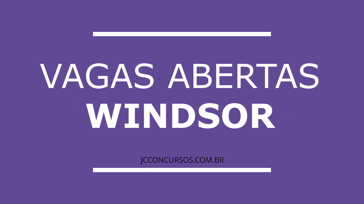 Vagas abertas na Rede Windsor