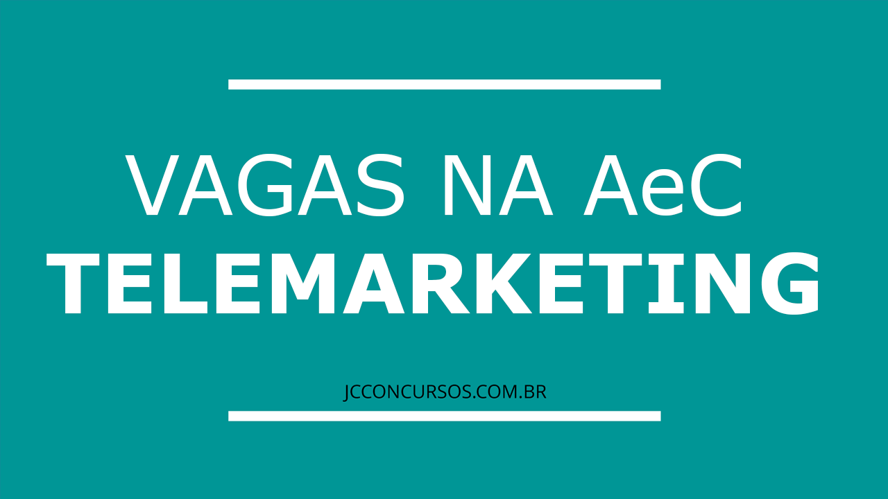 AeC anuncia 400 novas vagas de emprego para operadores de telemarketing em  SP - CPG Click Petroleo e Gas