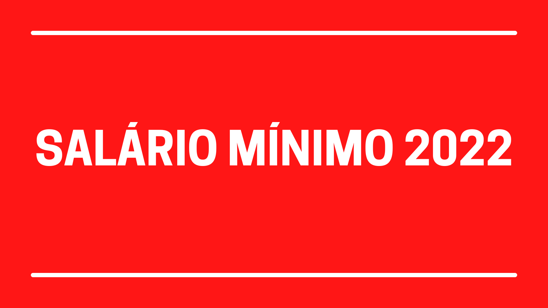 Salário Mínimo 2022 - Valor